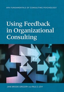 Front cover_Using Feedback In Organizational Consulting