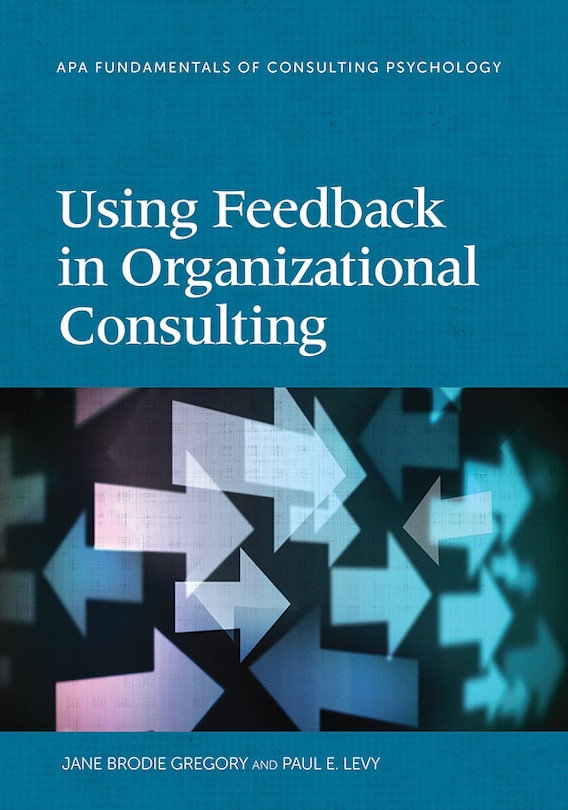 Front cover_Using Feedback In Organizational Consulting