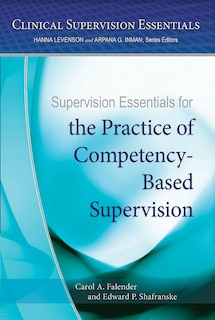 Front cover_Supervision Essentials For The Practice Of Competency-based Supervision