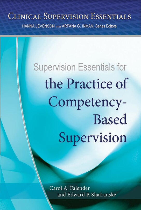Front cover_Supervision Essentials For The Practice Of Competency-based Supervision