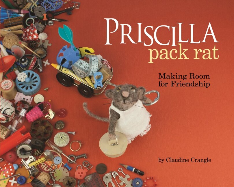 Priscilla Pack Rat: Making Room For Friendship