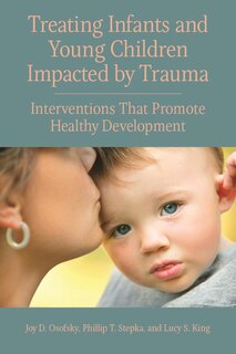 Couverture_Treating Infants And Young Children Impacted By Trauma