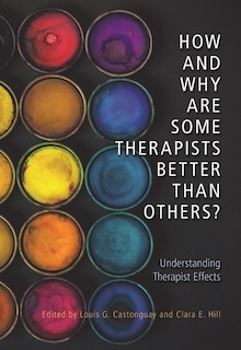 Front cover_How And Why Are Some Therapists Better Than Others?
