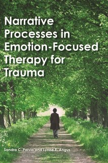 Narrative Processes In Emotion-focused Therapy For Trauma