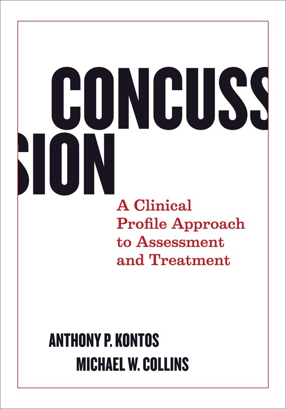 Concussion: A Clinical Profile Approach To Assessment And Treatment