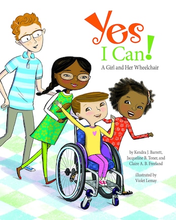 Yes I Can!: A Girl And Her Wheelchair