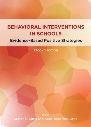 Behavioral Interventions In Schools: Evidence-based Positive Strategies