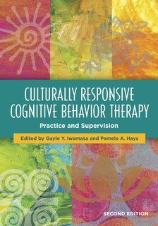 Culturally Responsive Cognitive Behavior Therapy: Practice And Supervision