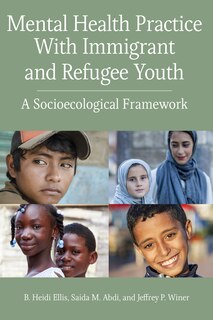 Front cover_Mental Health Practice With Immigrant And Refugee Youth