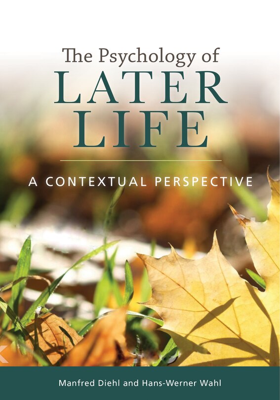 The Psychology Of Later Life: A Contextual Perspective