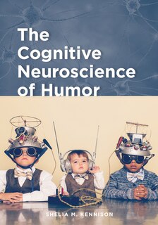 Front cover_The Cognitive Neuroscience Of Humor