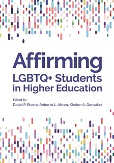 Affirming Lgbtq+ Students In Higher Education