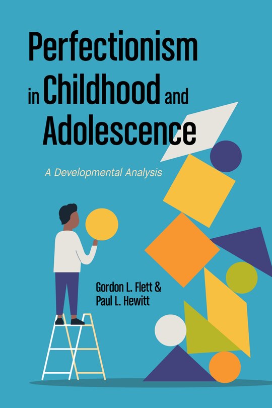 Perfectionism In Childhood And Adolescence: A Developmental Approach