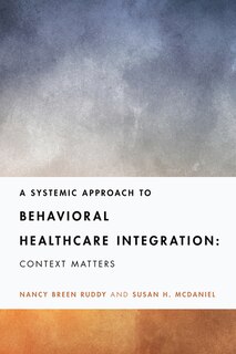 Front cover_A Systemic Approach to Behavioral Healthcare Integration