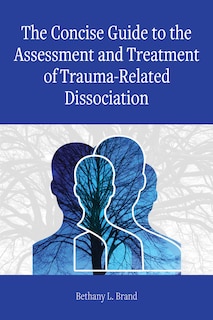 Couverture_The Concise Guide to the Assessment and Treatment of Trauma-Related Dissociation