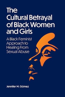 Front cover_The Cultural Betrayal of Black Women and Girls