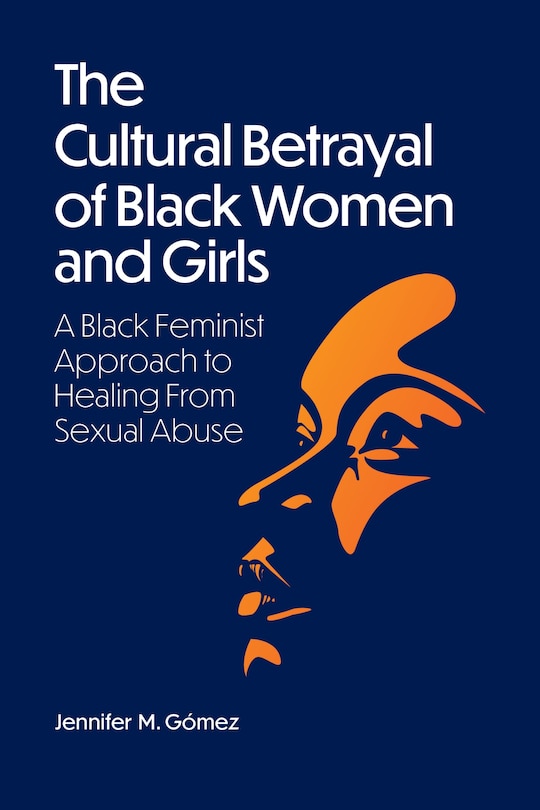 Front cover_The Cultural Betrayal of Black Women and Girls