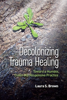 Front cover_Decolonizing Trauma Healing