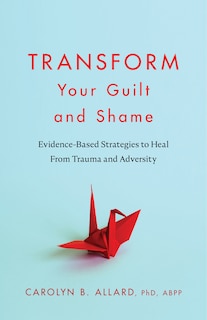 Front cover_Transform Your Guilt and Shame