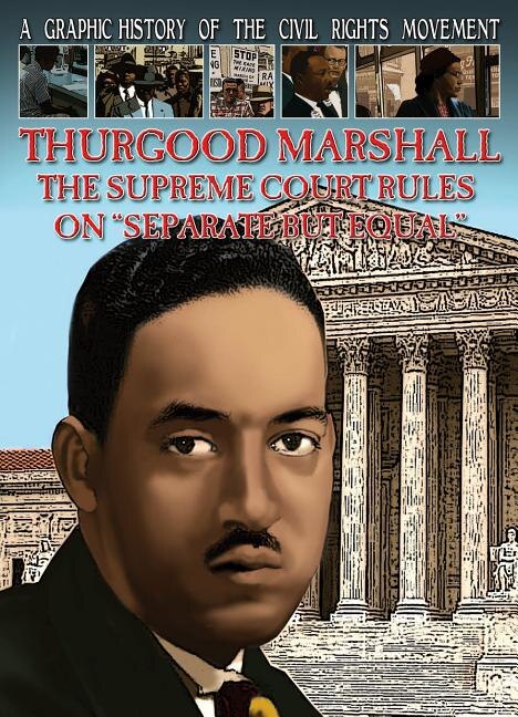 Front cover_Thurgood Marshall: The Supreme Court Rules on Separate But Equal
