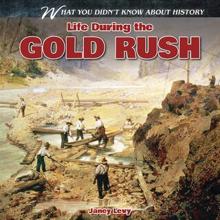 Front cover_Life During the Gold Rush