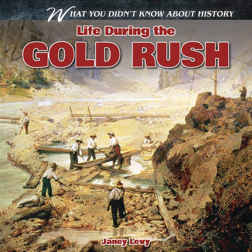 Front cover_Life During the Gold Rush
