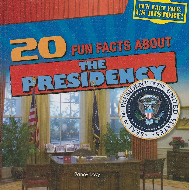 Front cover_20 Fun Facts about the Presidency
