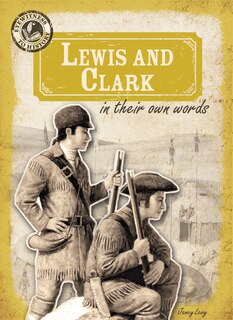 Front cover_Lewis and Clark in Their Own Words