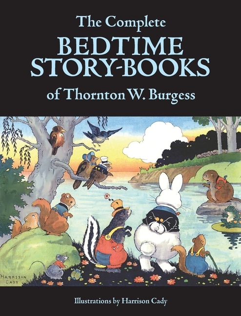 Couverture_The Complete Bedtime Story-Books of Thornton W. Burgess