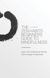 Front cover_The Zen Habits Beginner's Guide to Mindfulness