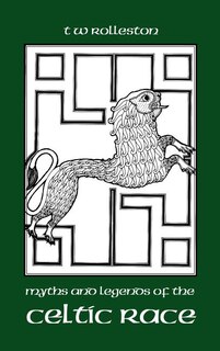 Couverture_Myths And Legends Of The Celtic Race