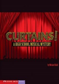 Curtains!: A High School Musical Mystery