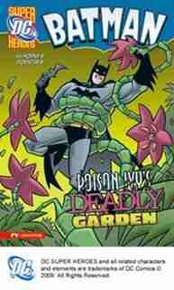 Poison Ivy's Deadly Garden by Erik Doescher