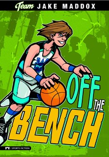 Front cover_Jake Maddox: Off the Bench