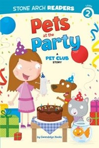 Pets at the Party: A Pet Club Story