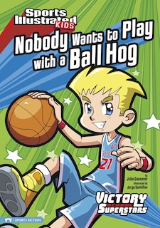 Couverture_Nobody Wants to Play with a Ball Hog