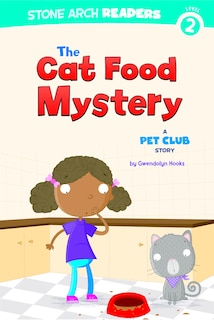 The Cat Food Mystery: A Pet Club Story