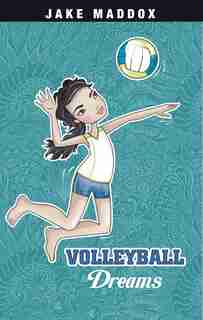 Volleyball Dreams by Jake Maddox