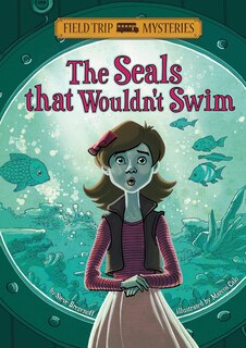 Couverture_Field Trip Mysteries: The Seals That Wouldn't Swim