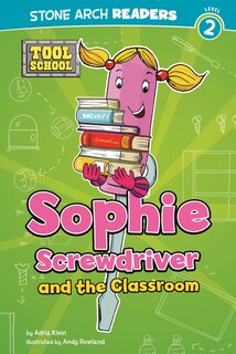 Front cover_Sophie Screwdriver and the Classroom
