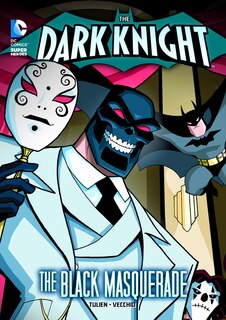 Front cover_The Dark Knight: Batman Crashes the Black Masquerade