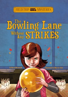 Front cover_Field Trip Mysteries: The Bowling Lane Without Any Strikes