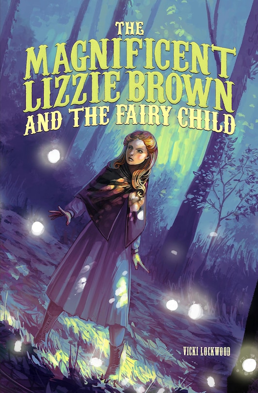 Front cover_The Magnificent Lizzie Brown and the Fairy Child