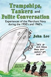 Front cover_Trampships, Tankers and Polite Conversation