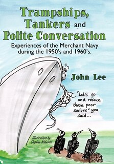 Front cover_Trampships, Tankers and Polite Conversation