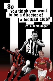 Front cover_So You Think You Want To Be A Director of a Football Club