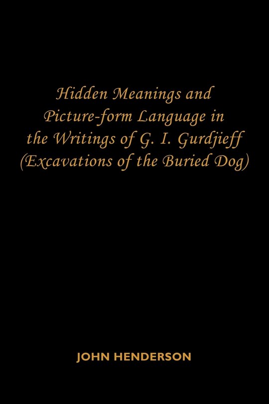 Couverture_Hidden Meanings and Picture-form Language in the Writings of G.I. Gurdjieff
