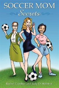 Front cover_Soccer Mom Secrets