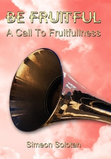 Couverture_Be Fruitful - A Call To Fruitfullness