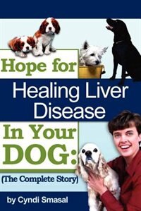 Front cover_Hope For Healing Liver Disease In Your Dog